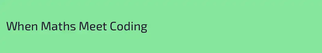 When Maths Meet Coding